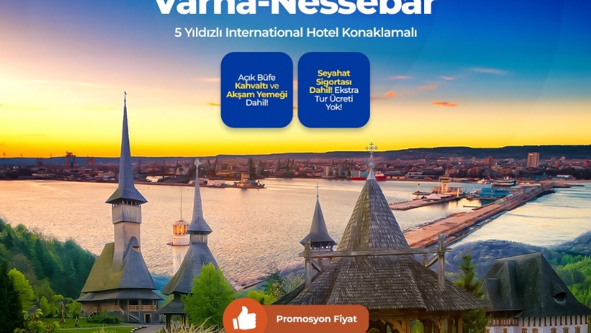 20-22 MART 2026 ROMANYA-KÖSTENCE-BULGARİSTAN-VARNA NESSEBAR TURU
