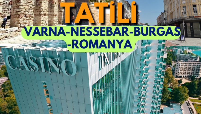 13-15 ŞUBAT 2026 SEVGİLİLER GÜNÜNE ÖZEL ROMANYA-BULGARİSTAN-VARNA NESSEBAR TURU