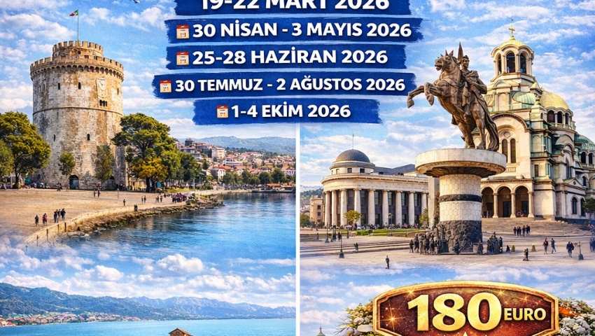 25-28 HAZİRAN 2026 SELANİK-OHRİD-ÜSKÜP-SOFYA KISA BALKAN TURU