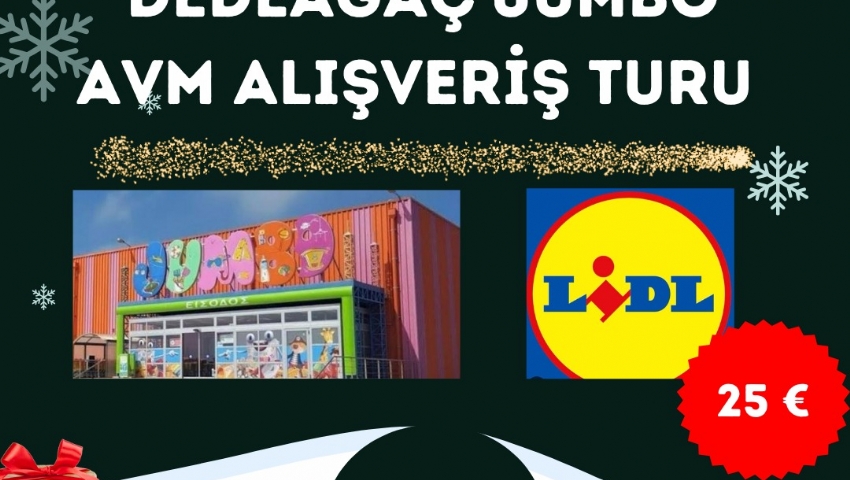 8 MART 2025 GÜNÜBİRLİK   YUNANİSTAN   DEDEAĞAÇ (Alexandroupoli)-JUMBO AVM