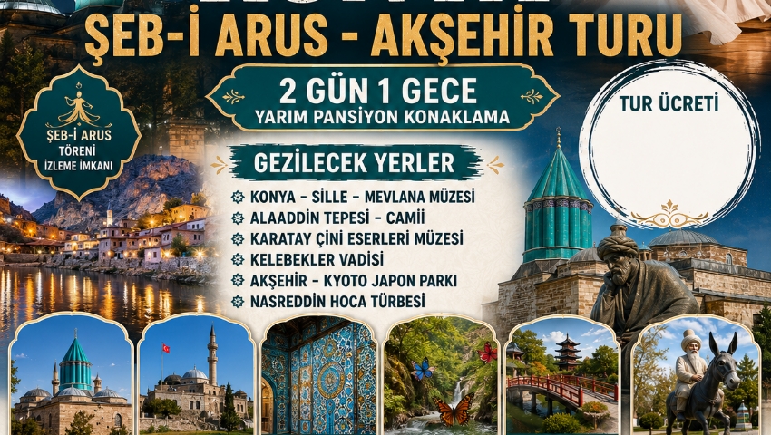 10-12 ARALIK 2026 KONYA ŞEB-İ ARUS - AKŞEHİR TURU