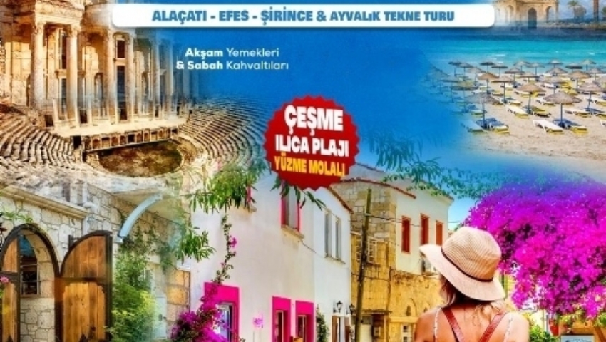 10-13 TEMMUZ 2025 İZMİR-EFES-ALAÇATI-ILICA PLAJI YÜZME TURU