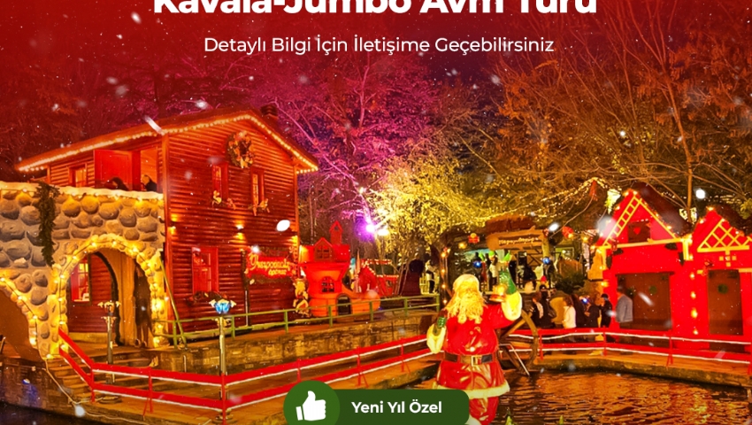 DRAMA NOEL BABA KÖYÜ - KAVALA VE JUMBO AVM YENİ YIL ALIŞVERİŞ TURU 6 ARALIK 2025