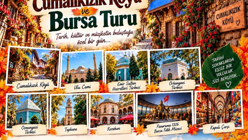 8 KASIM 2026 GÜNÜBİRLİK CUMALIKIZIK KÖYÜ VE BURSA TURU