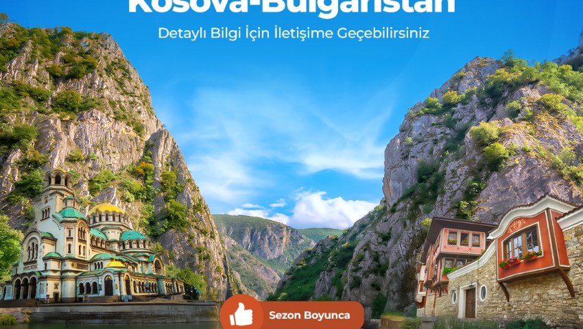 23-26 EKİM 2025 YUNANİSTAN-MAKEDONYA-KOSOVA-BULGARİSTAN TURU