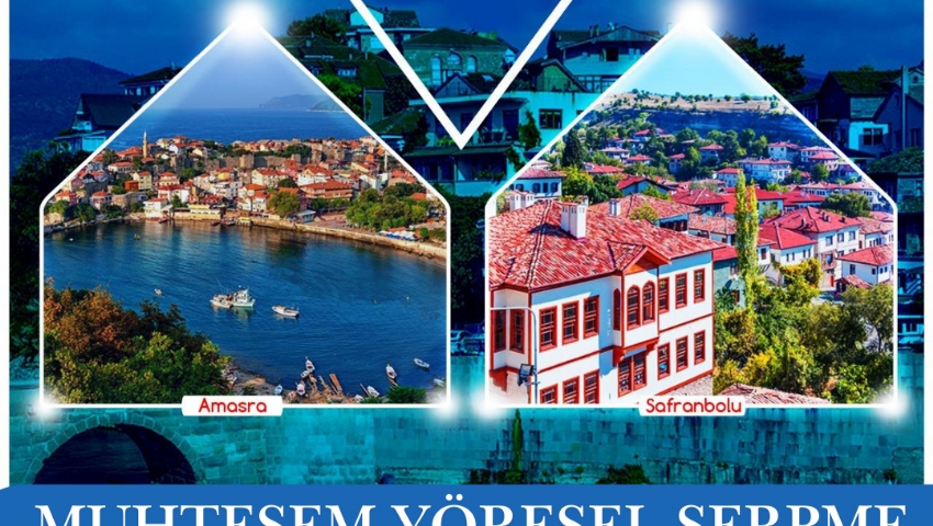 11-13 NİSAN 2025 SAFRANBOLU VE AMASRA TURU