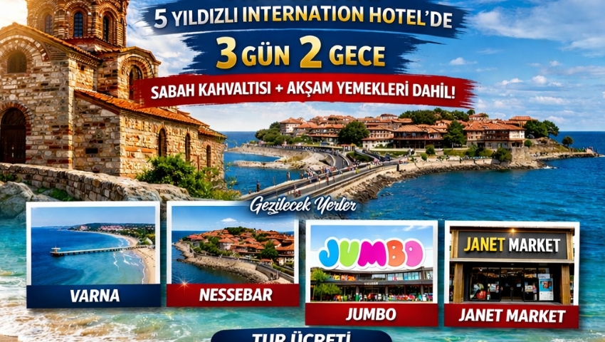 19-21 MAYIS 2026 BULGARİSTAN-VARNA NESSEBAR TURU