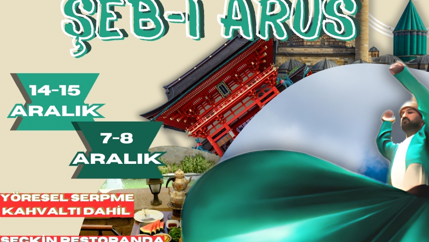 13-15  ARALIK 2025  KONYA ŞEB-İ ARUS - AKŞEHİR TURU