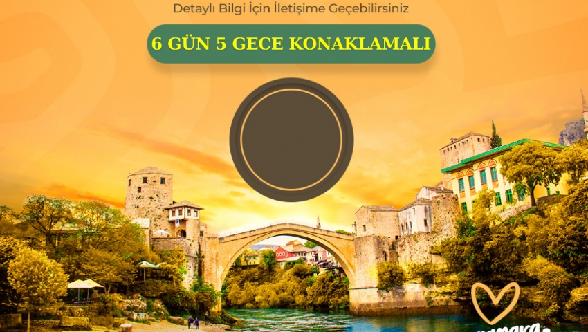 25-31 MAYIS 2026 (KURBAN BAYRAMI) BAŞTAN BAŞA BALKAN TURU