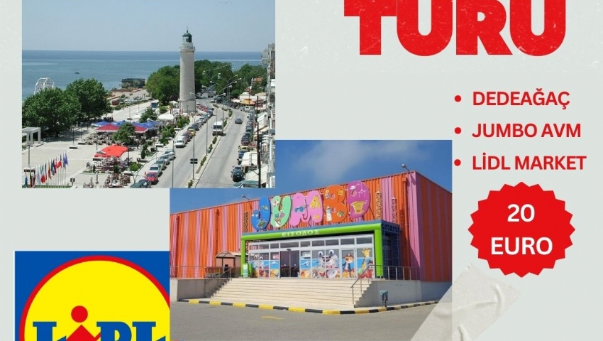 30 NİSAN 2025 BAYRAMA ÖZEL DEDEAĞAÇ JUMBO VE LİDL MARKET  ALIŞVERİŞ TURU