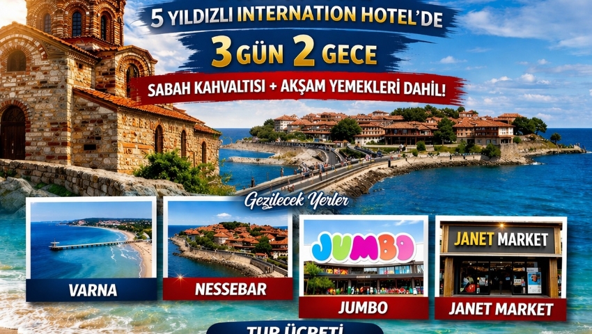 19-21 MAYIS 2026 BULGARİSTAN-VARNA NESSEBAR TURU