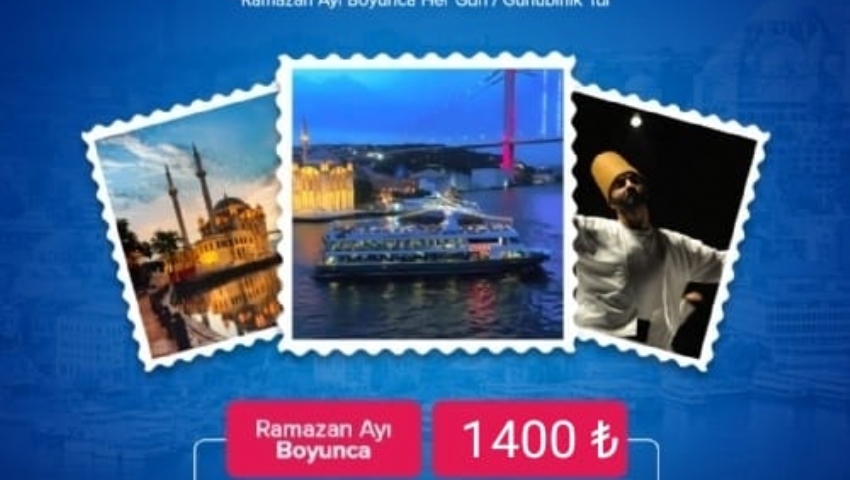 22 MART 2025 RAMAZANDA İSTANBUL TARİHİ YARIMADA -EYÜP SULTAN-PİERRE LOTİVE BOĞAZDA İFTAR TURU