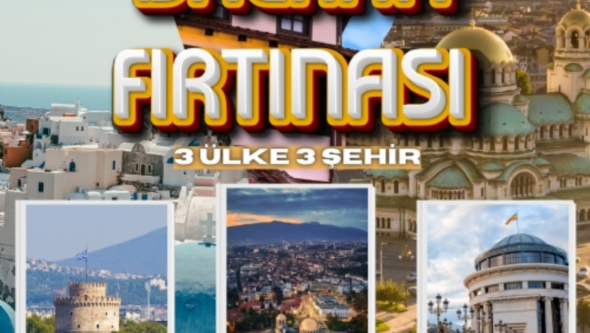 24-26 EKİM 2025 YUNANİSTAN-SELANİK-MAKEDONYA-ÜSKÜP-BULGARİSTAN-SOFYA
