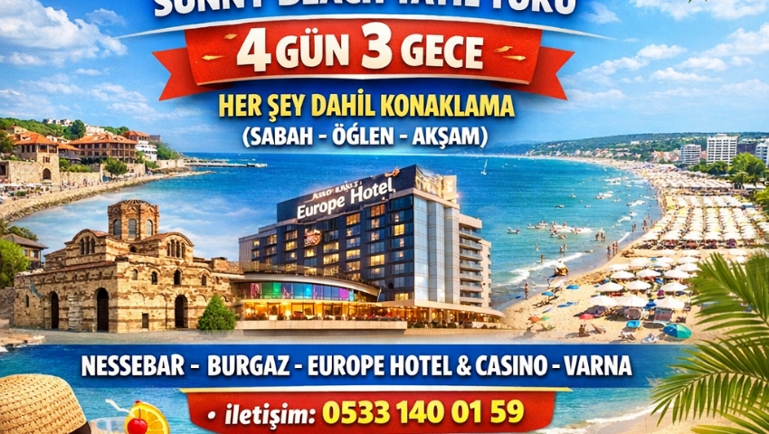 28 HAZİRAN - 1 TEMMUZ BULGARİSTAN SUNNY BEACH TATİL TURU