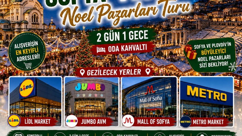 19-20 ARALIK 2026 BULGARİSTAN SOFYA - PLOVDİV NOEL PAZARLARI TURU