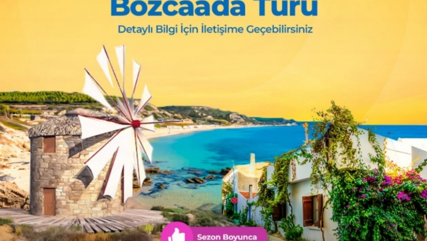 6 TEMMUZ 2025 GÜNÜBİRLİK YÜZME MOLALI BOZCAADA  TURU