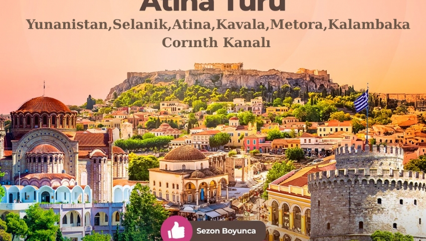 24-28 HAZİRAN 2026 YUNANİSTAN ATİNA TURU