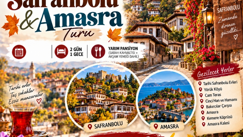 16-18 EKİM 2026 SAFRANBOLU VE AMASRA TURU