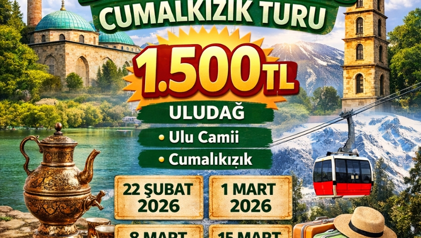 8 MART 2026 GÜNÜBİRLİK BURSA-CUMALIKIZIK-ULUDAĞ TURU