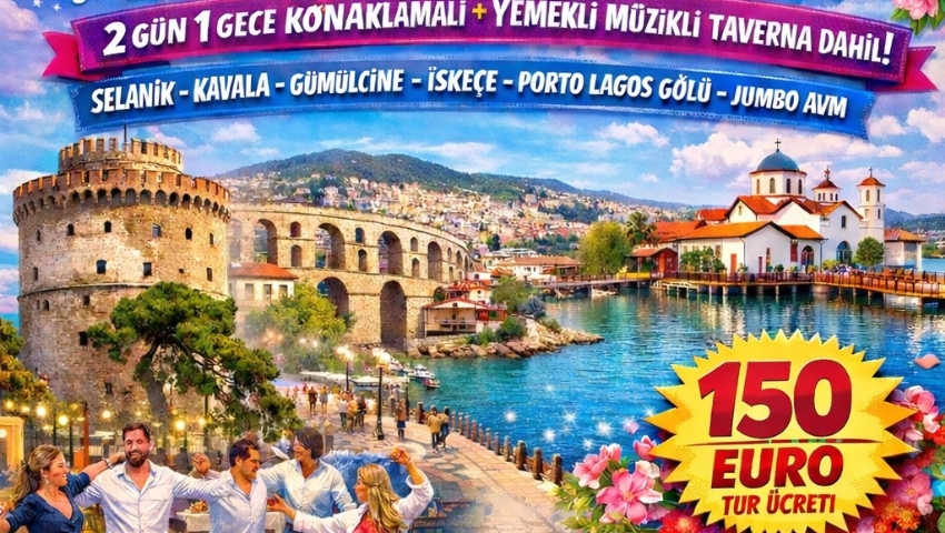 27-29 MART 2026 SELANİK-KAVALA-BATI TRAKYA TURU
