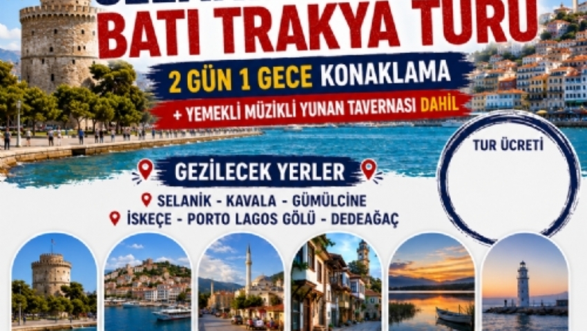 16-18 EKİM 2026 SELANİK-KAVALA-BATI TRAKYA TURU