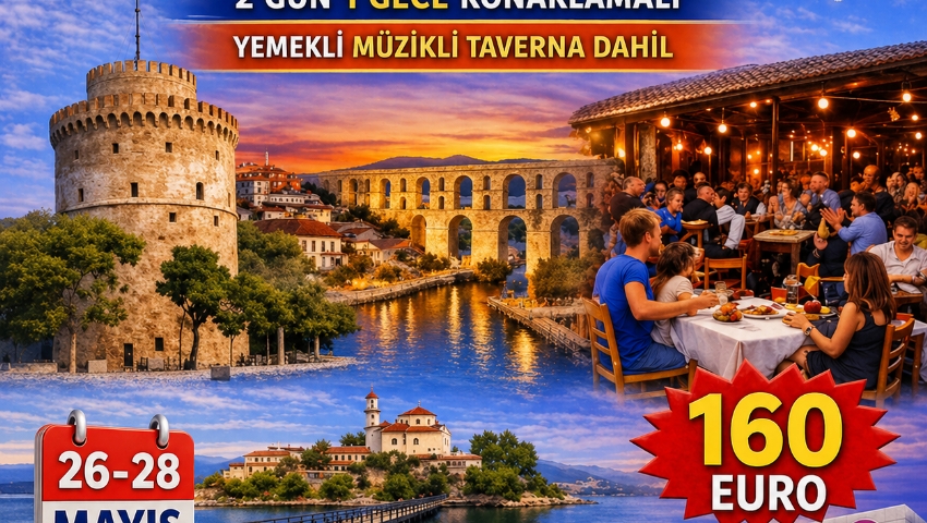 26-28 MAYIS 2026 SELANİK-KAVALA-BATI TRAKYA TURU