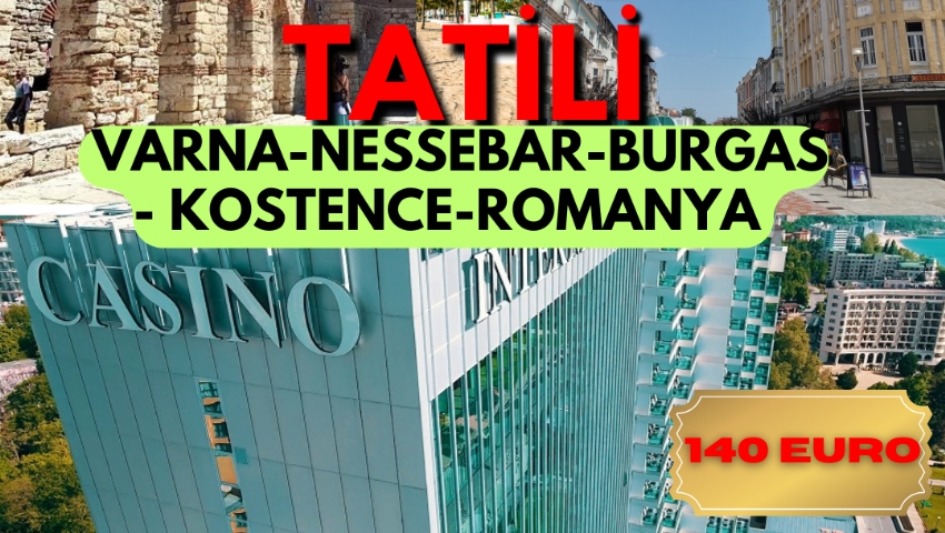 30 MART -1 NİSAN 2025 ROMANYA-KÖSTENCE-BULGARİSTAN-VARNA TURU