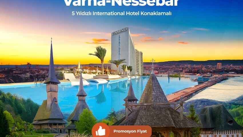ROMANYA-KÖSTENCE-BULGARİSTAN-VARNA NESSEBAR TURU  31 EKİM - 2 KASIM 2025