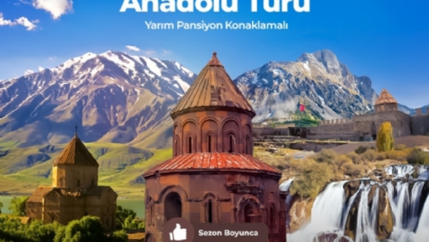 28 EYLÜL - 6 EKİM 2025 BÜYÜK DOĞU ANADOLU TURU