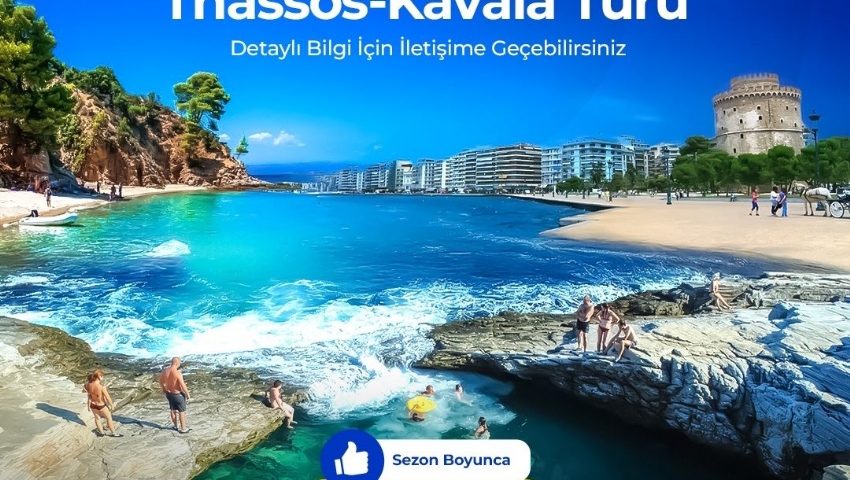 12-15 AĞUSTOS 2025 THASSOS -SELANİK- HALKİDİKİ- KAVALA DENİZ TURU