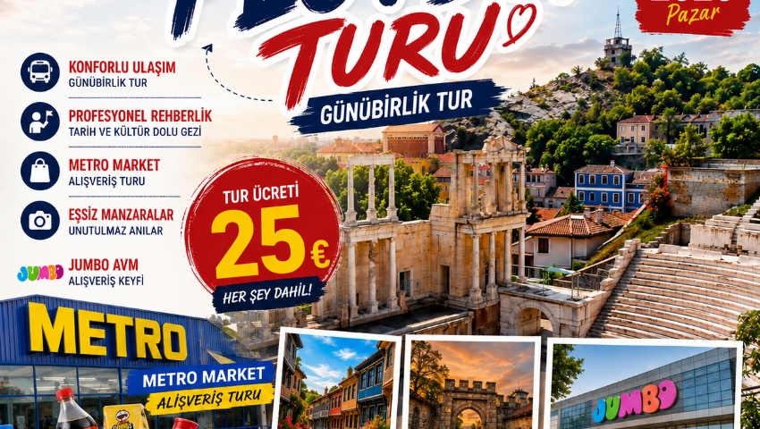 21 HAZİRAN 2026 GÜNÜBİRLİK PLOVDİV TURU