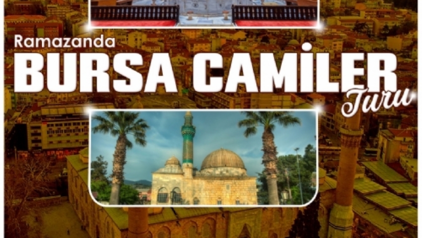 1 MART 2026 RAMAZANDA GÜNÜBİRLİK  BURSA CAMİLER TURU