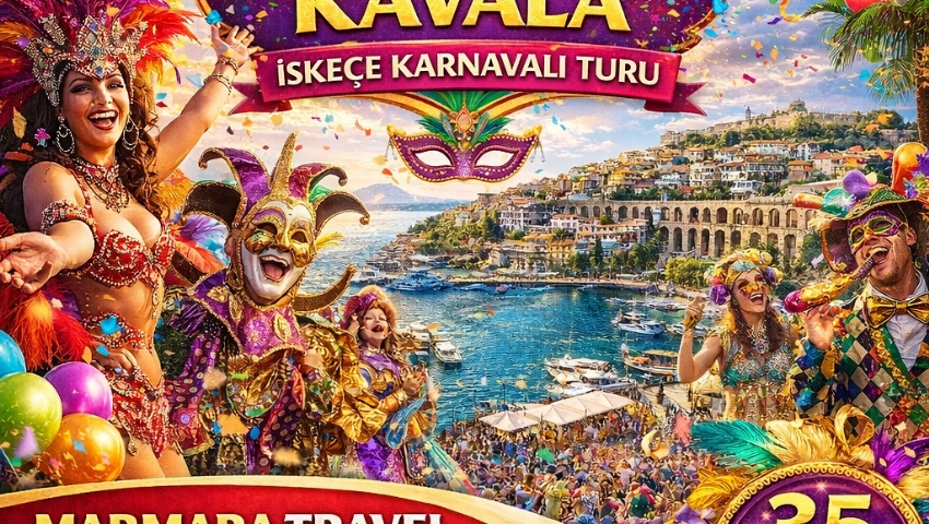 22 ŞUBAT 2026 GÜNÜBİRLİK YUNANİSTAN KAVALA İSKEÇE KARNAVALI TURU