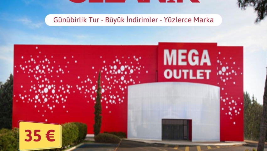22 MART GÜNÜBİRLİK YUNANİSTAN SELANİK MEGA OUTLET TURU
