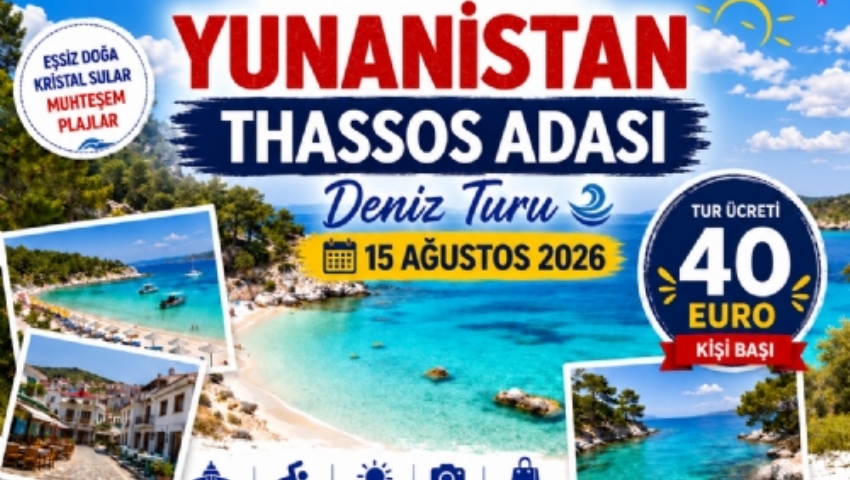 12 EYLÜL 2026 GÜNÜBİRLİK YUNANİSTAN THASSOS ADASI DENİZ TURU