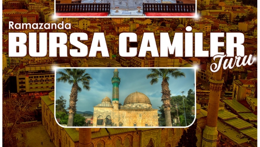 23 MART 2025 RAMAZANDA GÜNÜBİRLİK  BURSA CAMİLER TURU