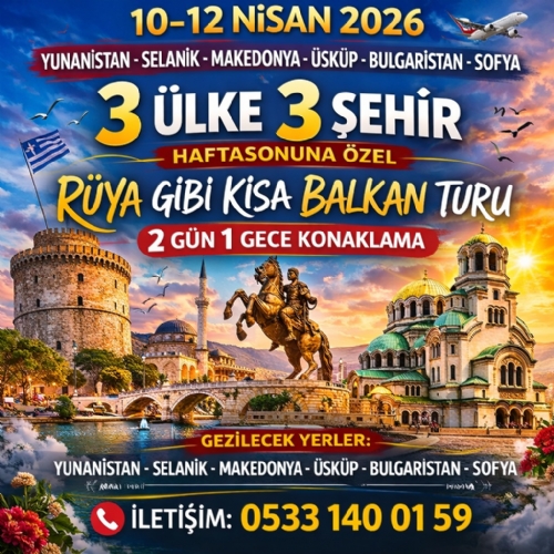 10-12 NİSAN 2026 YUNANİSTAN-SELANİK-MAKEDONYA-ÜSKÜP-BULGARİSTAN-SOFYA fotoğrafı