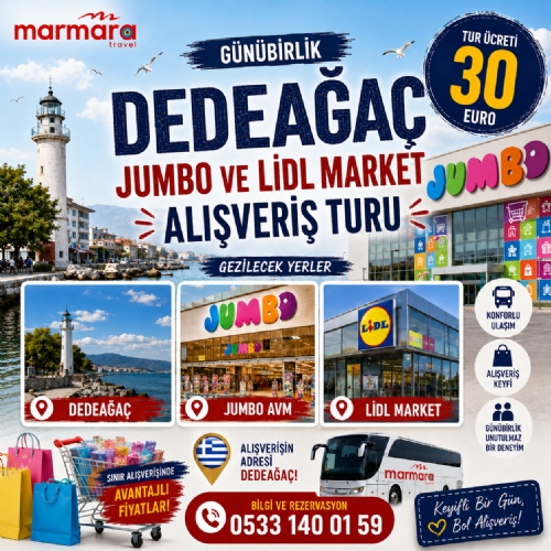 7 EKİM 2026 GÜNÜBİRLİK DEDEAĞAÇ JUMBO VE LİDL MARKET  ALIŞVERİŞ TURU fotoğrafı