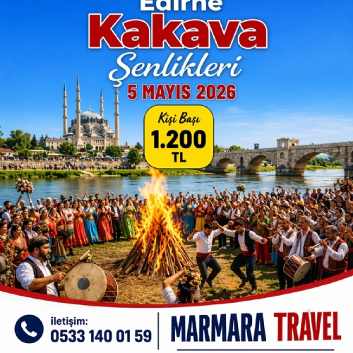 5  MAYIS 2026  EDİRNE KAKAVA ŞENLİKLERİ TURU fotoğrafı
