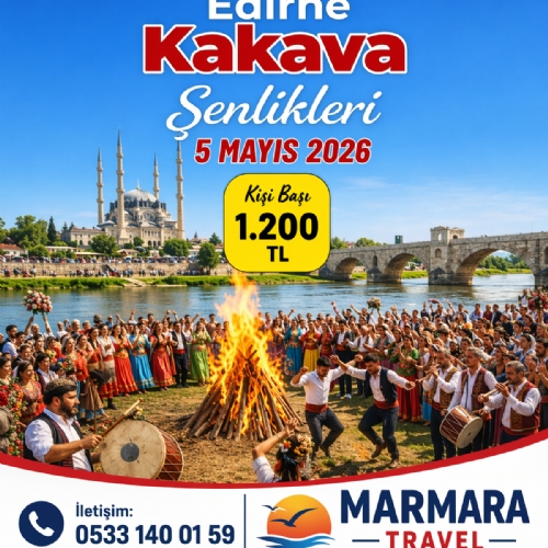 5  MAYIS 2026  EDİRNE KAKAVA ŞENLİKLERİ TURU fotoğrafı