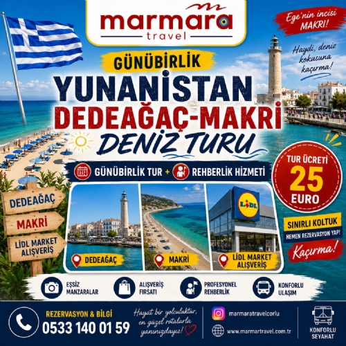 16 EYLÜL 2026 GÜNÜBİRLİK YUNANİSTAN DEDEAĞAÇ-MAKRİ DENİZ TURU fotoğrafı