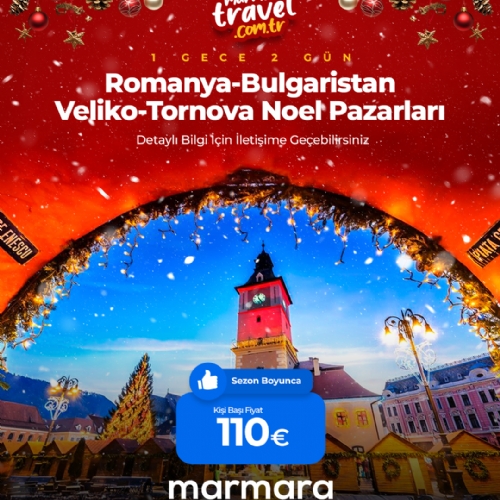 12-14 ARALIK 2025  ROMANYA BÜKREŞ BULGARISTAN- VELİKO TARNOVO NOEL PAZARI TURU