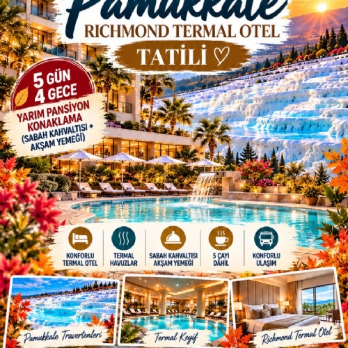 16 ARA TATİLE ÖZEL PAMUKKALE RICHMOND TERMAL OTEL TATİLİ TURU