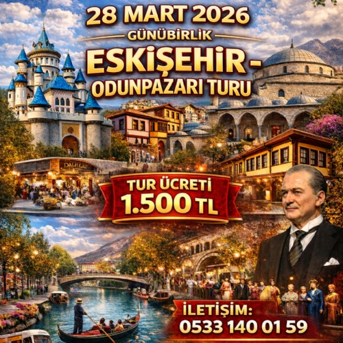 28 MART 2026 GÜNÜBİRLİK ESKİŞEHİR-ODUNPAZARI TURU fotoğrafı