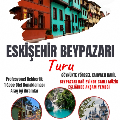 23-24 KASIM 2024  BEYPAZARI-ESKİŞEHİR-MUDURNU-GÖYNÜK TURU