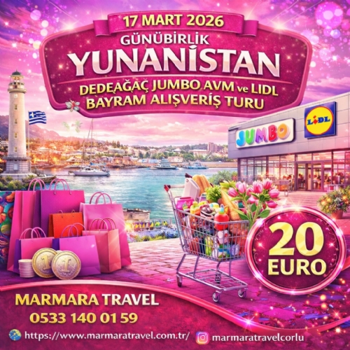 17 MART 2026 GÜNÜBİRLİK DEDEAĞAÇ JUMBO VE LİDL MARKET  ALIŞVERİŞ TURU fotoğrafı
