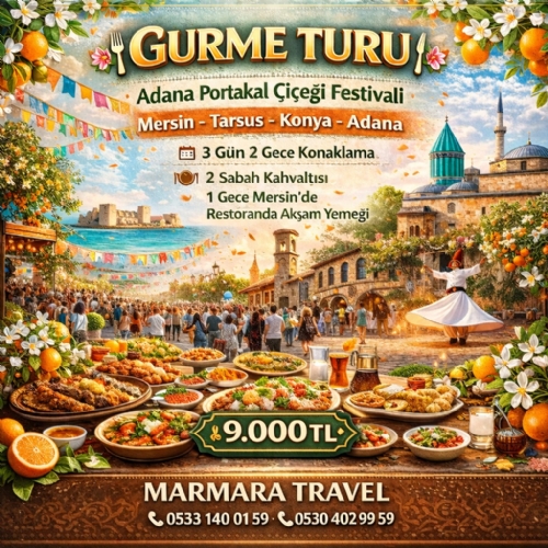 2-5 NİSAN 2026 GURME TURU-ADANA PORTAKAL ÇİÇEĞİ FESTİVALİ-MERSİN TARSUS-KONYA TURU fotoğrafı