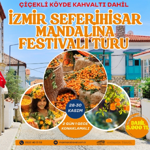 28-30 KASIM 2025 SEFERİHİSAR MANDALİNA FESTİVALİ TURU fotoğrafı