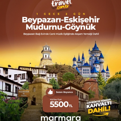 15-16 KASIM 2025  BEYPAZARI-ESKİŞEHİR-MUDURNU-GÖYNÜK TURU