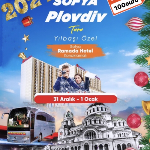 31 ARALIK 2023-1 OCAK 2024 YILBAŞINA ÖZEL  BULGARİSTAN  SOFYA -  PLOVDİV TURU